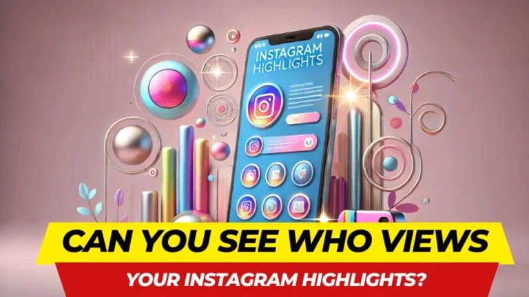 Can you see who views Your Instagram Highlights