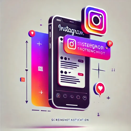 Instagram’s Screenshot Notification Policies